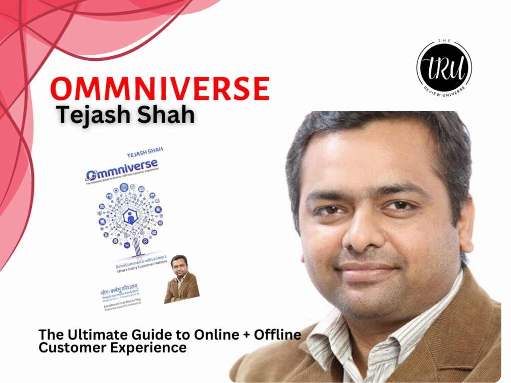 OMMNIVERSE: The Ultimate Guide to Online + Offline Customer Experience A Story-Based Guide to Modern Commerce by Tejash Shah