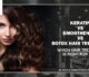 Keratin vs Smoothening vs Botox Hair Treatment: Which Hair Treatment Is Right for You?